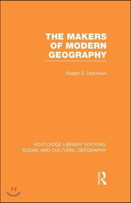 Makers of Modern Geography (RLE Social & Cultural Geography)