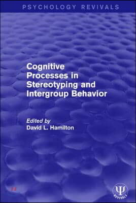 Cognitive Processes in Stereotyping and Intergroup Behavior