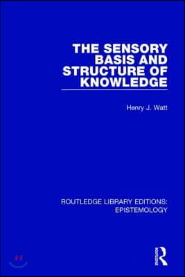 Sensory Basis and Structure of Knowledge