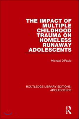 Impact of Multiple Childhood Trauma on Homeless Runaway Adolescents
