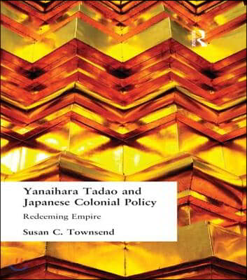 Yanihara Tadao and Japanese Colonial Policy