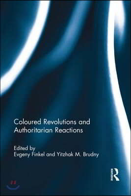 Coloured Revolutions and Authoritarian Reactions