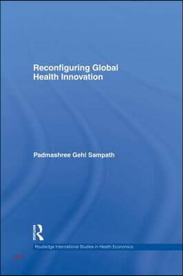 Reconfiguring Global Health Innovation