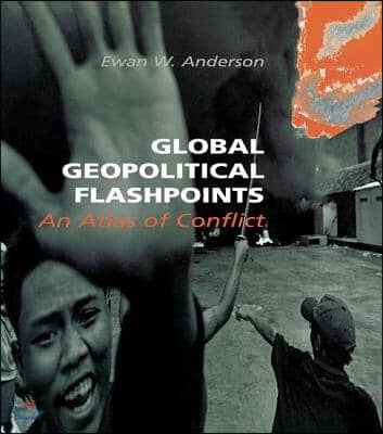 Global Geopolitical Flashpoints: An Atlas of Conflict