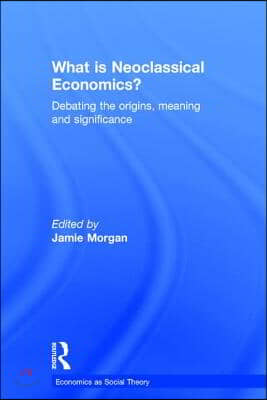 What is Neoclassical Economics?
