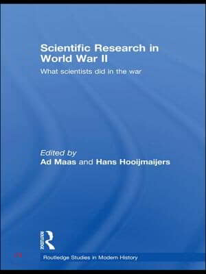 Scientific Research In World War II: What scientists did in the war