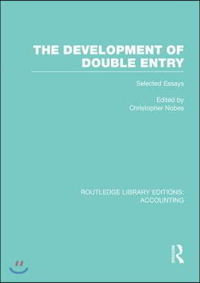 The Development of Double Entry (RLE Accounting): Selected Essays