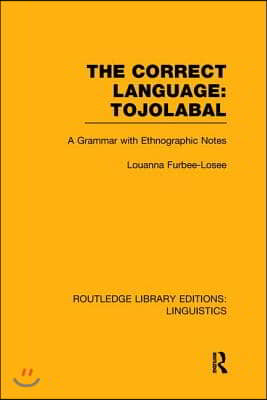 Correct Language, Tojolabal (RLE Linguistics F: World Linguistics)