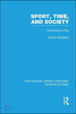 Sport, Time and Society (RLE Sports Studies)