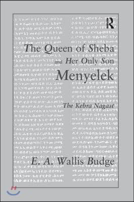 The Queen of Sheba and her only Son Menyelek: The Kebra Nagast