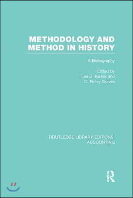 Methodology and Method in History (RLE Accounting)