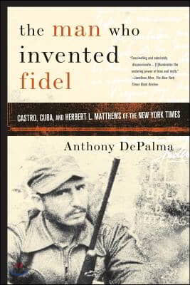 The Man Who Invented Fidel