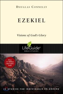 Ezekiel: Visions of God&#39;s Glory