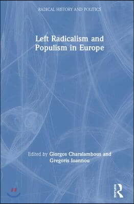 Left Radicalism and Populism in Europe