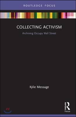 Collecting Activism, Archiving Occupy Wall Street