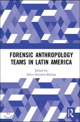 Forensic Anthropology Teams in Latin America