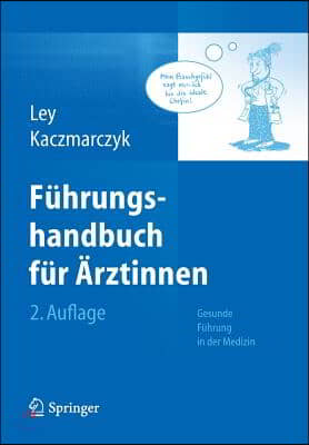 Fuhrungshandbuch Fur Arztinnen: Gesunde Fuhrung in Der Medizin