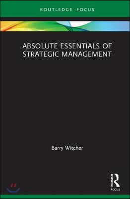 Absolute Essentials of Strategic Management