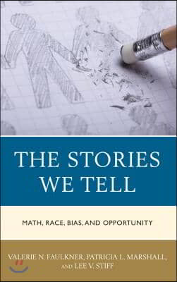 The Stories We Tell: Math, Race, Bias, and Opportunity