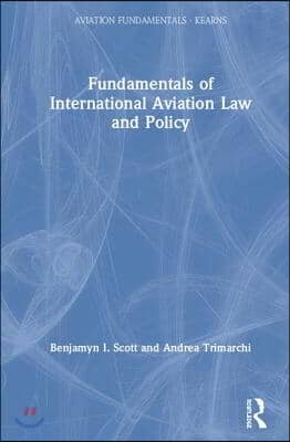 Fundamentals of International Aviation Law and Policy