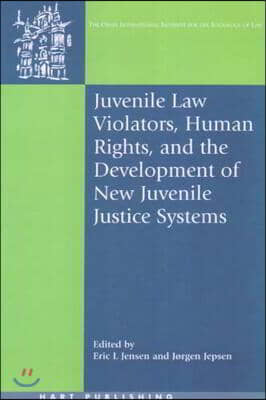 Juvenile Law Violators, Human Rights, and the Development of New Juvenile Justice Systems