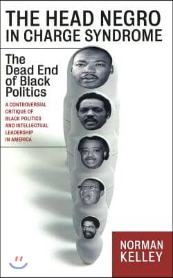 The Head Negro in Charge Syndrome: The Death of Black Politics