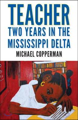 Teacher: Two Years in the Mississippi Delta