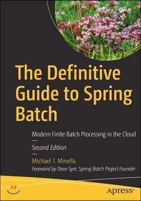 The Definitive Guide to Spring Batch: Modern Finite Batch Processing in the Cloud