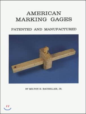 American Marking Gages: Patented and Manufactured