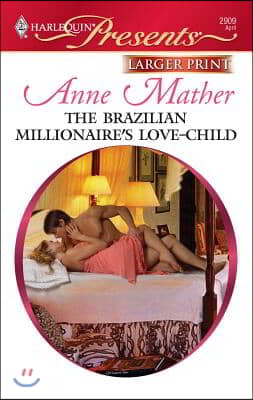 The Brazilian Millionaire&#39;s Love-child