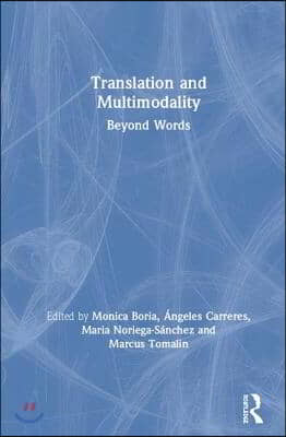 Translation and Multimodality: Beyond Words