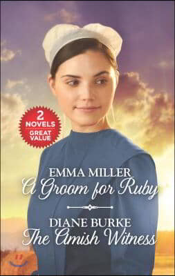 A Groom for Ruby and the Amish Witness: An Anthology