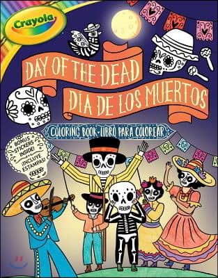 Crayola: Day of the Dead/Dia de Los Muertos (a Crayola Bilingual Coloring Sticker Activity Book for Kids)