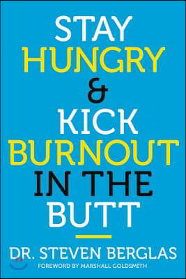 Stay Hungry & Kick Burnout in the Butt