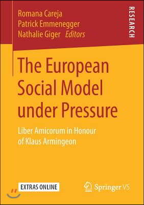 The European Social Model Under Pressure: Liber Amicorum in Honour of Klaus Armingeon