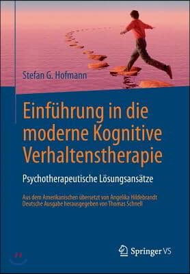 Einfuhrung in Die Moderne Kognitive Verhaltenstherapie: Psychotherapeutische Losungsansatze