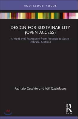 Design for Sustainability: A Multi-level Framework from Products to Socio-technical Systems