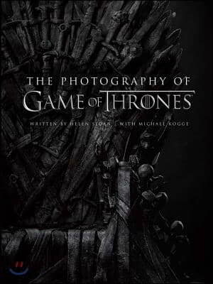 The Photography of Game of Thrones, the Official Photo Book of Season 1 to Season 8