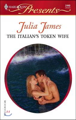 The Italian&#39;s Token Wife