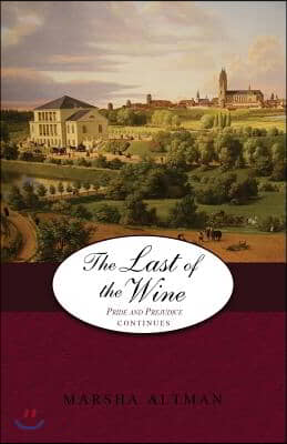 The Last of the Wine: Pride and Prejudice Continues