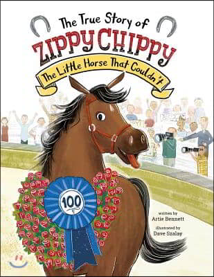 The True Story of Zippy Chippy: The Little Horse That Couldn&#39;t