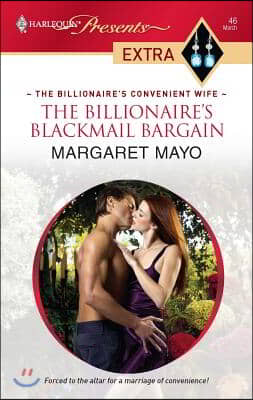 The Billionaire&#39;s Blackmail Bargain