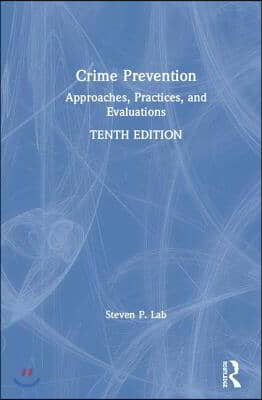 Crime Prevention: Approaches, Practices, and Evaluations