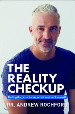 The Reality Check-Up: Finding the Perfect Non-Perfect Version of Yourself