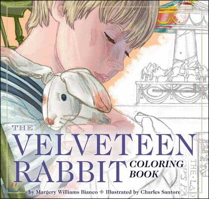 The Velveteen Rabbit Coloring Book: The Classic Edition Coloring Book