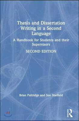 Thesis and Dissertation Writing in a Second Language: A Handbook for Students and their Supervisors