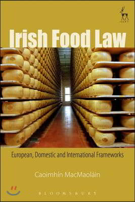 Irish Food Law: European, Domestic and International Frameworks