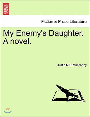 My Enemy's Daughter. a Novel.