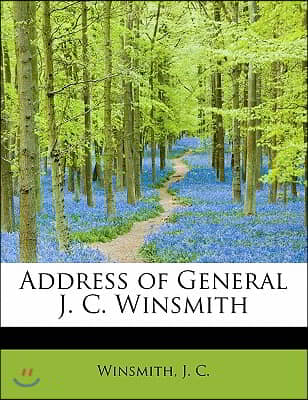 Address of General J. C. Winsmith