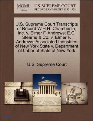 U.S. Supreme Court Transcripts of Record W.H.H. Chamberlin, Inc. V. Elmer F. Andrews; E.C. Stearns & Co. V. Elmer F. Andrews; Associated Industries of